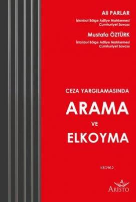 Ceza Yargılamasında Arama ve Elkoyma Mustafa Öztürk