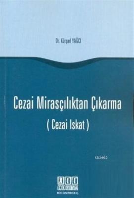 Cezai Mirasçılıktan Çıkarma Kürşad Yağcı