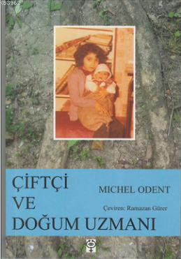 Çiftçi ve Doğum Uzmanı Michel Odent