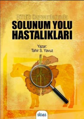 Çiftlik Hayvanlarında Solunum Yolu Hastalıkları Tahir Selçuk Yavuz