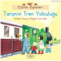 Çiftlik Öyküleri - Tarçın'ın Tren Yolculuğu Heather Amery