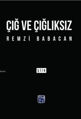 Çığ ve Çığlıksız Remzi Babacan