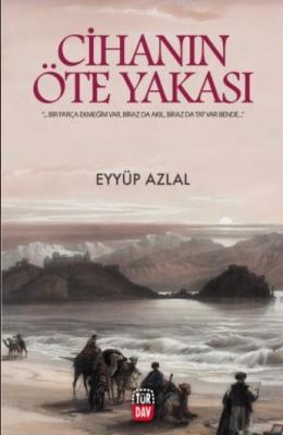 Cihanın Öte Yakası Eyyüp Azlal