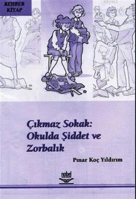 Çıkmaz Sokak: Okulda Şiddet ve Zorbalık Pınar Koç Yıldırım