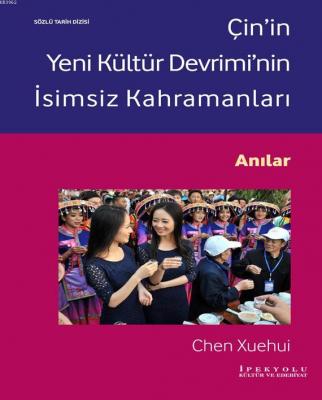 Çin'in Yeni Kültür Devrimi'nin İsimsiz Kahramanları Chen Xuehui