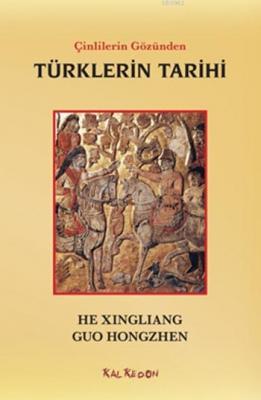 Çinlilerin Gözünden Türklerin Tarihi He Xingliang Guo Hongzhen He Xing