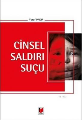 Cinsel Saldırı Suçu Yusuf Pakır