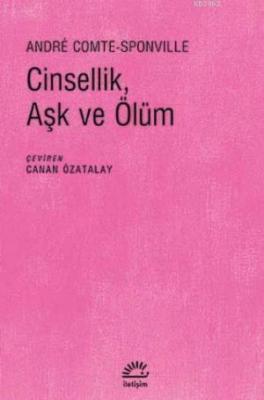 Cinsellik, Aşk ve Ölüm Andre Comte Sponville