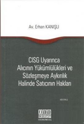 CISG Uyarınca Alıcının Yükümlülükleri ve Sözleşmeye Aykırılık Halinde 