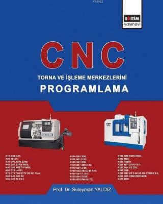 CNC-Torna ve İşleme Merkezlerini Programlama Süleyman Yaldız