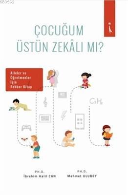 Çocuğum Üstün Zekalı Mı? Aileler ve Öğretmenler İçin Rehber Kitap Mehm