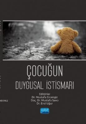 Çocuğun Duygusal İstismarı Mustafa Ercengiz Mustafa Savcı Erol Uğur