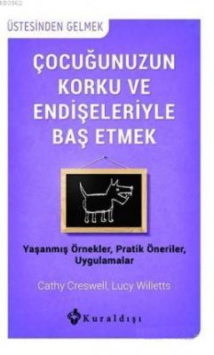 Çocuğunuzun Korku ve Endişeleriyle Baş Etmek Lucy Willetts