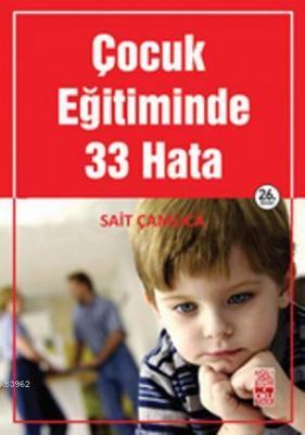 Çocuk Eğitiminde 33 Hata Sait Çamlıca