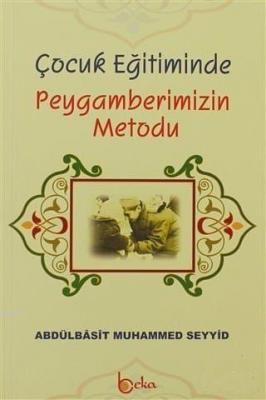 Çocuk Eğitiminde Peygamberimizin Metodu Abdülbasit Muhammed Seyyid