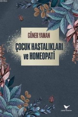 Çocuk Hastalıkları ve Homeopati Güner Yaman