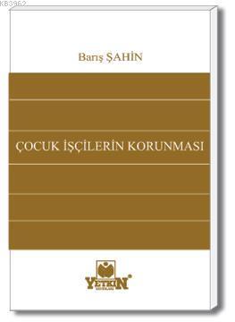 Çocuk İşçilerin Korunması Barış Şahin