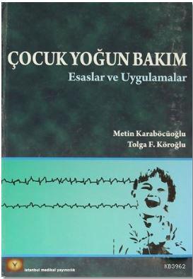 Çocuk Yoğun Bakım Metin Karaböcüoğlu Tolga F. Köroğlu