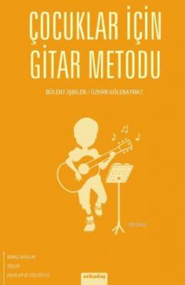 Çoçuklar İçin Gitar Metodu Bülent İşbilen