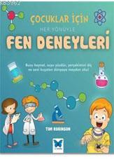 Çocuklar için Her Yönüyle Fen Deneyleri Tom Robinson