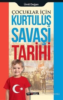 Çocuklar İçin - Kurtuluş Savaşı Tarihi Ümit Doğan