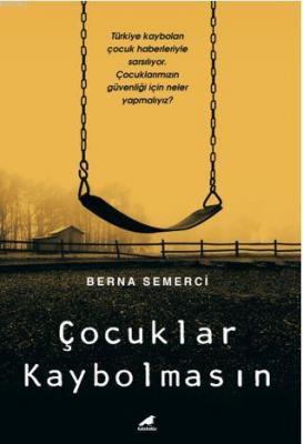 Çocuklar Kaybolmasın Berna Semerci