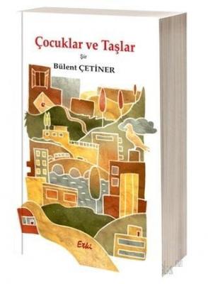 Çocuklar ve Taşlar Bülent Çetiner