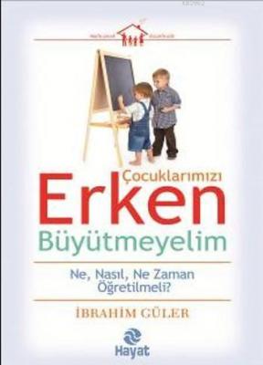 Çocuklarımızı Erken Büyütmeyelim İbrahim Güler