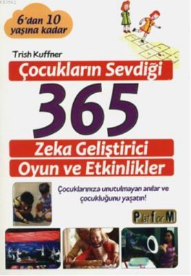 Çocukların Sevdiği 365 Zeka Geliştirici Oyun ve Etkinlikler Trish Kuff