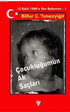 Çocukluğumun Ak Saçları Billur C. Yılmazyiğit