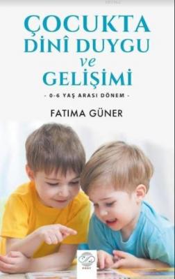 Çocukta Dini Duygu Ve Gelişimi Fatıma Güner