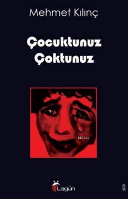 Çocuktunuz Çoktunuz Mehmet Kılınç