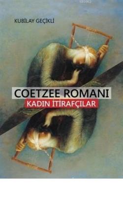 Coetzee Romanı - Kadın İtirafcılar Kubilay Geçikli