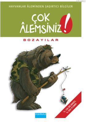 Çok Alemsiniz - Bozayılar Alain M. Bergeron