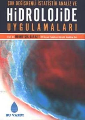 Çok Değişkenli İstatistik Analiz ve Hidrolojide Uygulamaları Mehmetçik