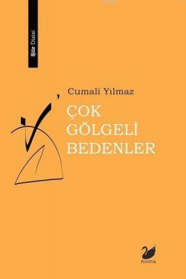 Çok Gölgeli Bedenler Cumali Yılmaz