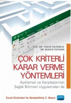 Çok Kriterli Karar Verme Yöntemleri Yakup Çelikbilek Muhlis Özdemir