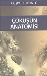 Çöküşün Anatomisi Coşkun Ürünlü