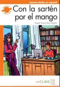 Con la Sarten por el Mango (LFEE Nivel-3) B2 İspanyolca Okuma Kitabı N