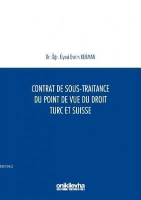 Contrat De Sous-Traitance Du Point De Vue Du Droit Turc Et Suisse Evri