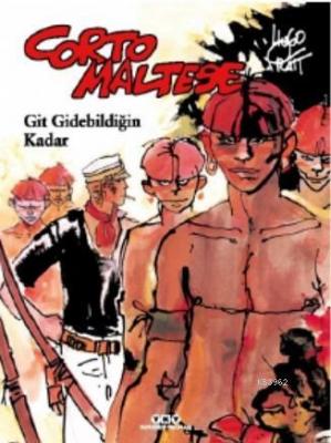 Corto Maltese 3 - Git Gidebildiğin Kadar Hugo Pratt