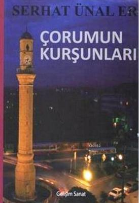 Çorumun Kurşunları Serhat Ünal Er