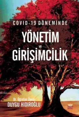 Covid-19 Döneminde Yönetim ve Girişimcilik Duygu Hıdıroğlu