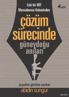 Çözüm Sürecinde Güneydoğu Anıları Abidin Sungur