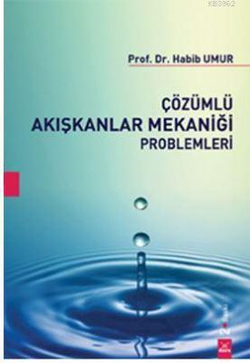 Çözümlü Akışkanlar Mekaniği Problemleri Habib Umur