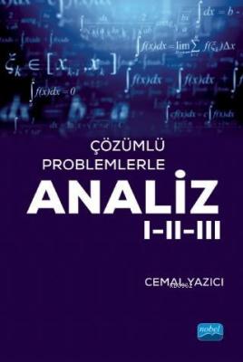 Çözümlü Problemlerle ANALİZ I-II-III Cemal Yazıcı