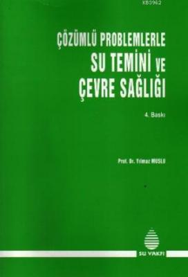 Çözümlü Problemlerle Su Temini ve Çevre Sağlığı Yılmaz Muslu