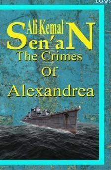 Crimes Of Alexandrea Ali Kemal Senan