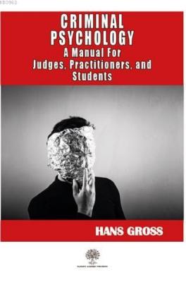 Criminal Psychology: A Manual for Judges, Practitioners, and Students 