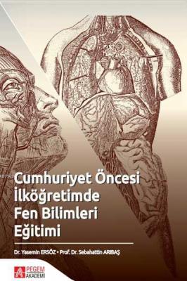 Cumhuriyet Öncesi İlköğretimde Fen Bilimleri Eğitimi Sebahattin Arıbaş